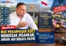 Musthafa: RUU Perampasan Aset Harus Segera Disahkan dan Tak Boleh Jadi Senjata Politik